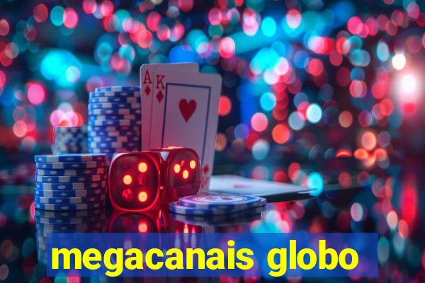 megacanais globo